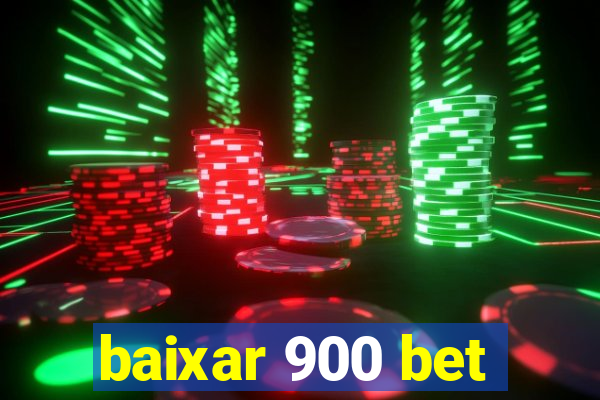 baixar 900 bet